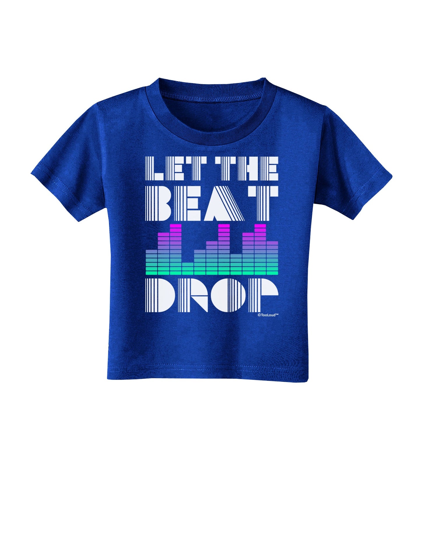 Let the Beat Drop Design Toddler T-Shirt Dark by TooLoud-Toddler T-Shirt-TooLoud-Royal-Blue-2T-Davson Sales