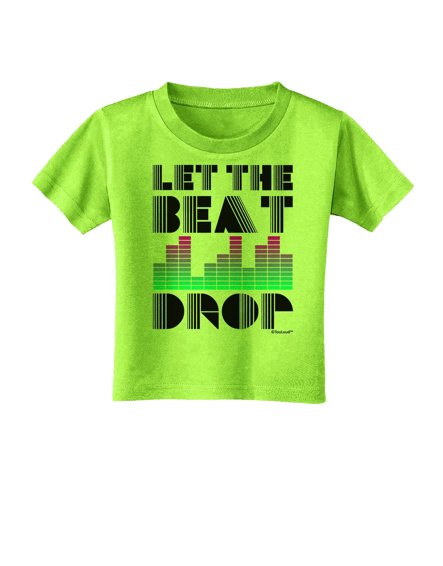 Let the Beat Drop Design Toddler T-Shirt by TooLoud-Toddler T-Shirt-TooLoud-Lime-Green-2T-Davson Sales