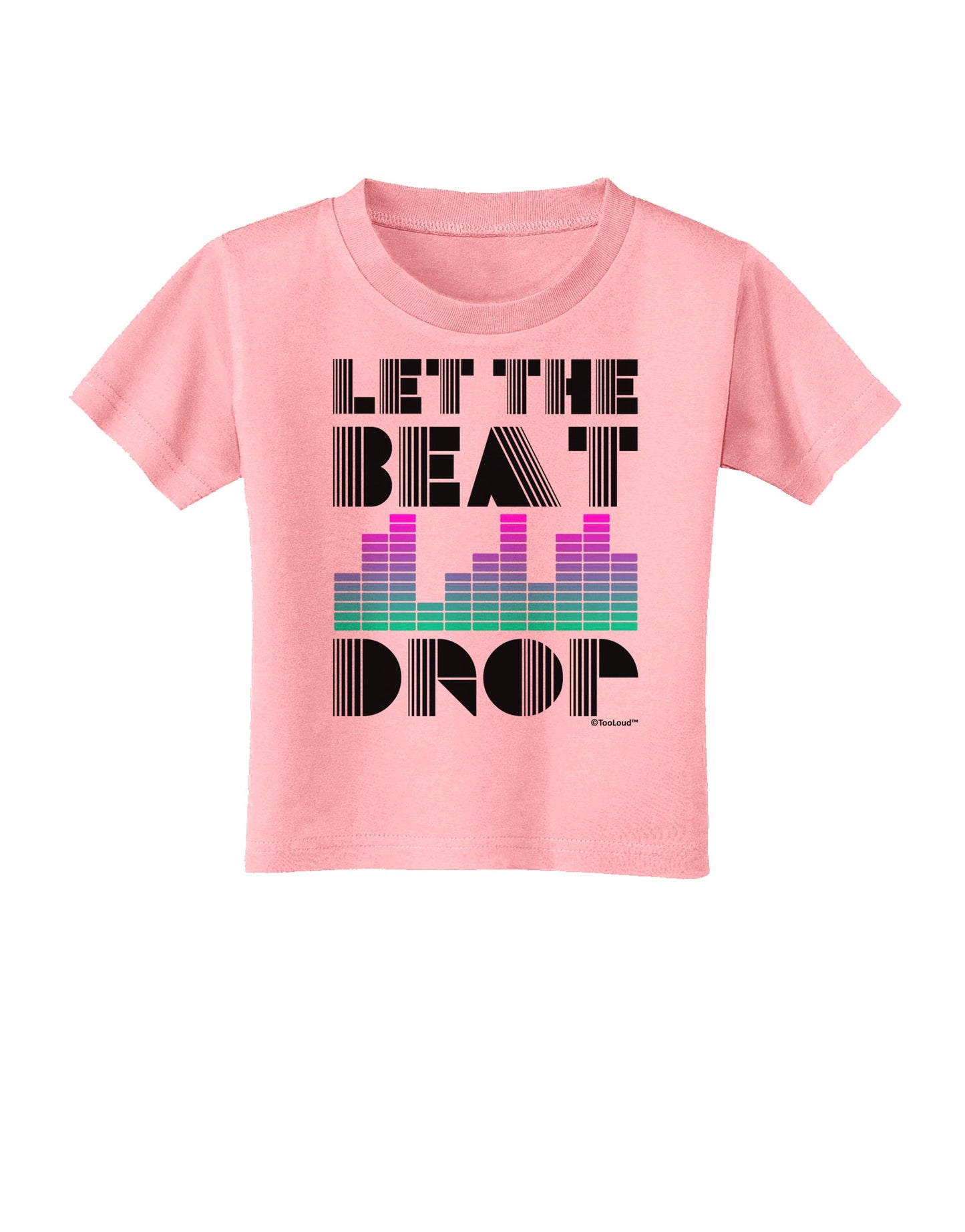 Let the Beat Drop Design Toddler T-Shirt by TooLoud-Toddler T-Shirt-TooLoud-Candy-Pink-2T-Davson Sales