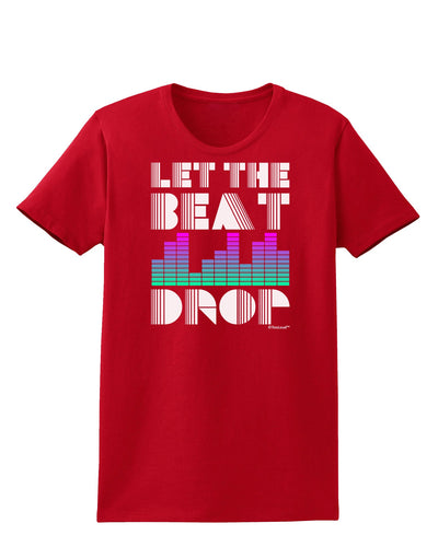 Let the Beat Drop Design Womens Dark T-Shirt by TooLoud-Womens T-Shirt-TooLoud-Red-X-Small-Davson Sales