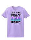 Let the Beat Drop Design Womens T-Shirt by TooLoud-Womens T-Shirt-TooLoud-Lavender-X-Small-Davson Sales