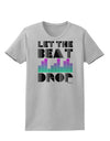 Let the Beat Drop Design Womens T-Shirt by TooLoud-Womens T-Shirt-TooLoud-AshGray-X-Small-Davson Sales