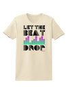 Let the Beat Drop Design Womens T-Shirt by TooLoud-Womens T-Shirt-TooLoud-Natural-X-Small-Davson Sales