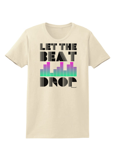 Let the Beat Drop Design Womens T-Shirt by TooLoud-Womens T-Shirt-TooLoud-Natural-X-Small-Davson Sales