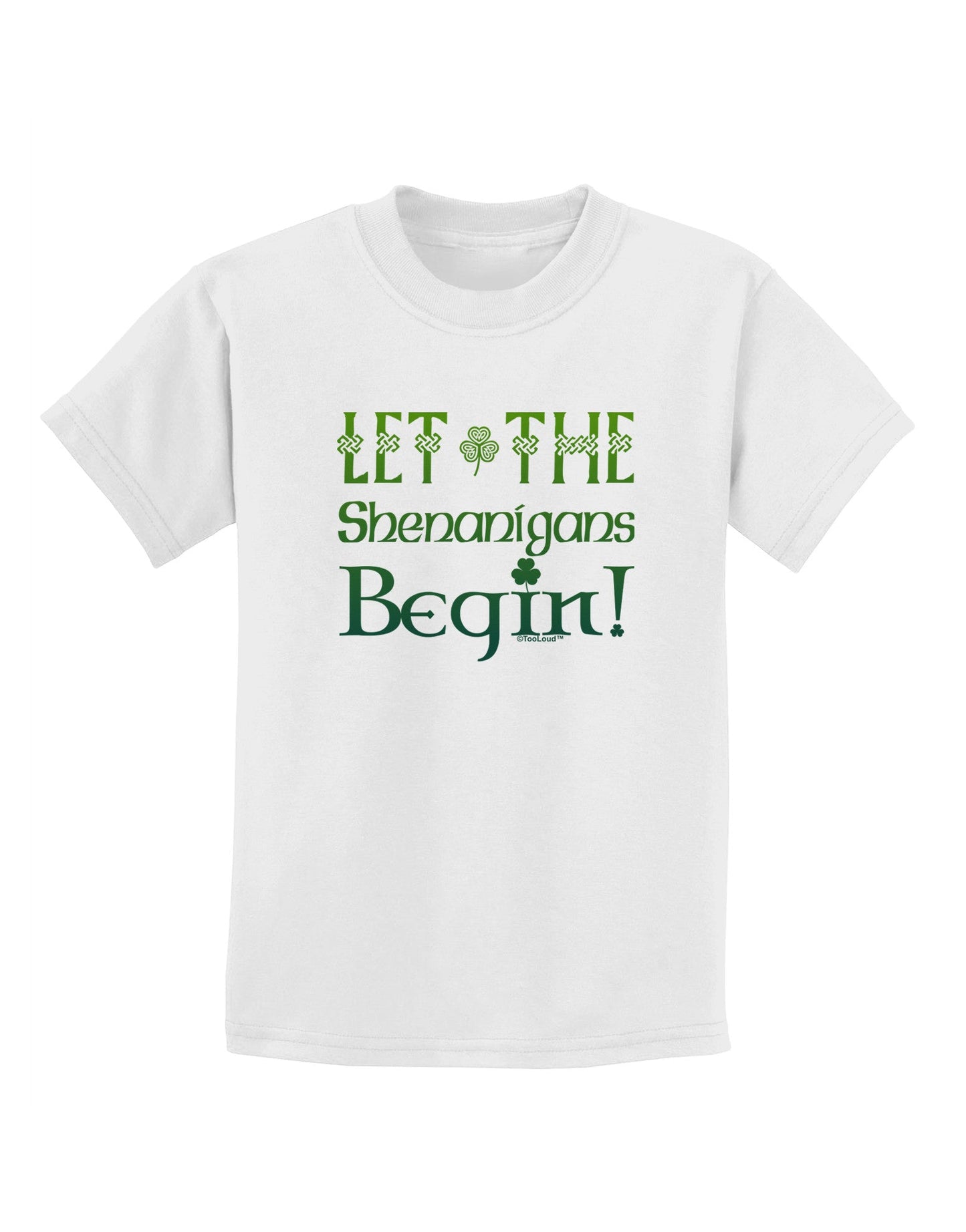 Let the Shenanigans Begin Childrens T-Shirt-Childrens T-Shirt-TooLoud-White-X-Small-Davson Sales