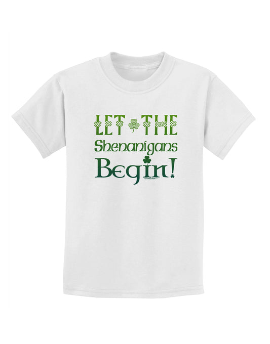 Let the Shenanigans Begin Childrens T-Shirt-Childrens T-Shirt-TooLoud-White-X-Small-Davson Sales