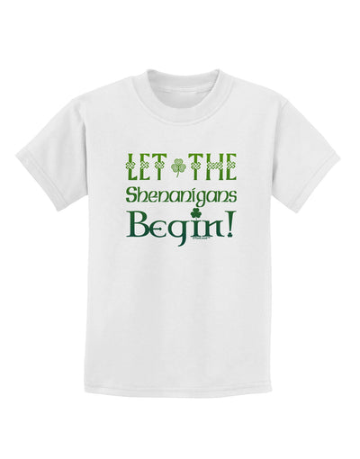 Let the Shenanigans Begin Childrens T-Shirt-Childrens T-Shirt-TooLoud-White-X-Small-Davson Sales