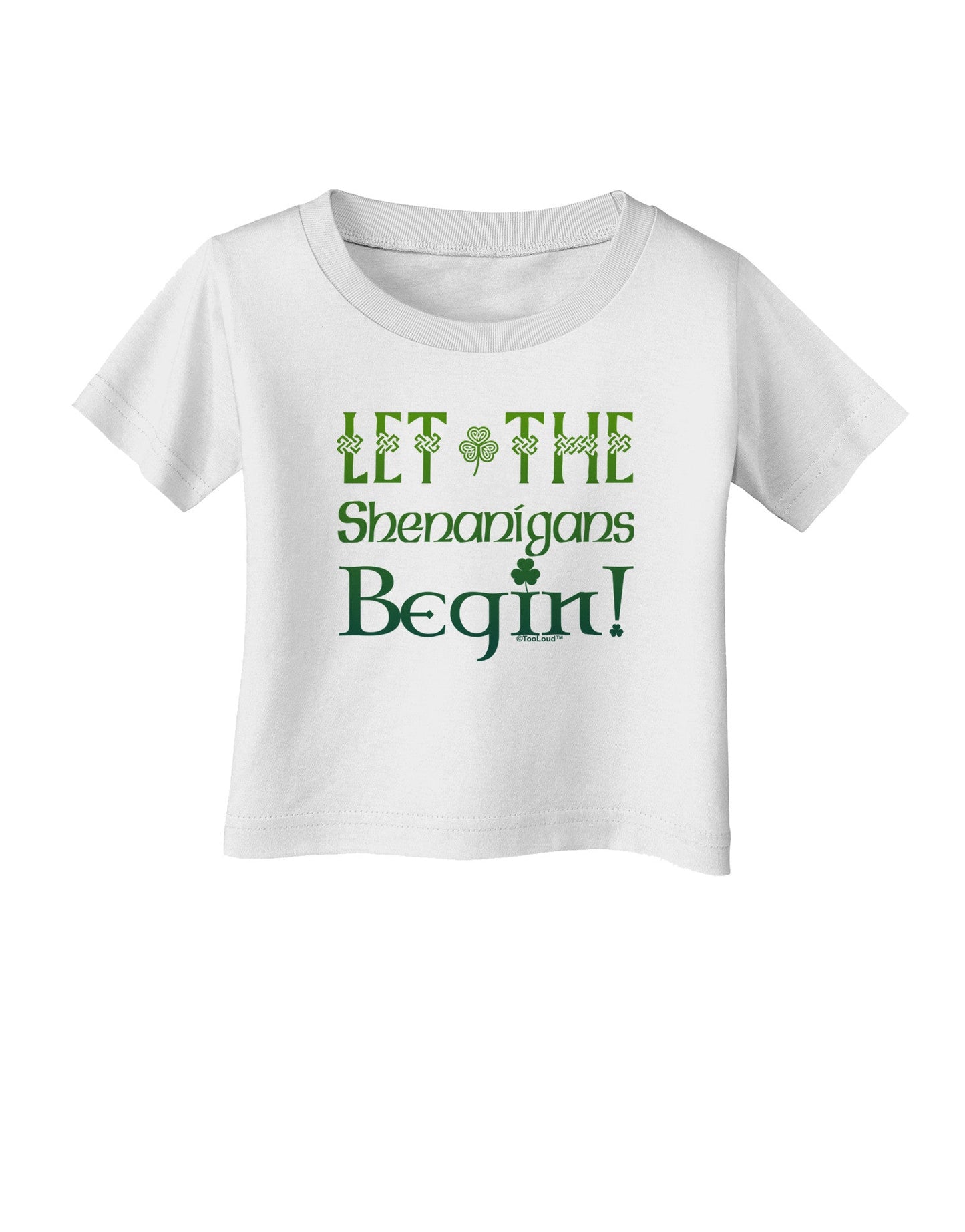 Let the Shenanigans Begin Infant T-Shirt-Infant T-Shirt-TooLoud-White-06-Months-Davson Sales