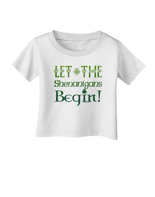 Let the Shenanigans Begin Infant T-Shirt-Infant T-Shirt-TooLoud-White-06-Months-Davson Sales