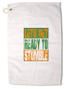 Lets Get Ready To Stumble Premium Cotton Golf Towel - 16 x 25 inch by TooLoud-Golf Towel-TooLoud-16x25"-Davson Sales