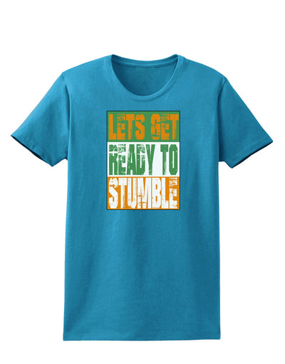 Lets Get Ready To Stumble Womens Dark T-Shirt by TooLoud-TooLoud-Turquoise-X-Small-Davson Sales