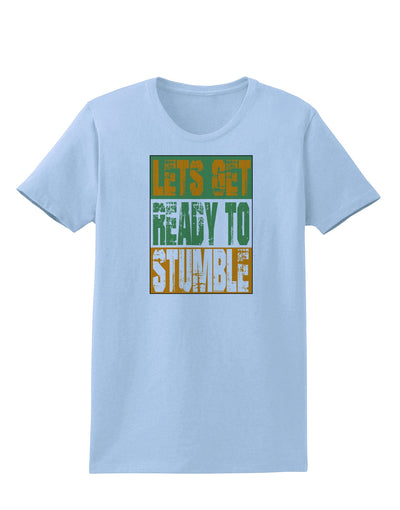 Lets Get Ready To Stumble Womens T-Shirt by TooLoud-TooLoud-Light-Blue-X-Small-Davson Sales