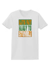 Lets Get Ready To Stumble Womens T-Shirt by TooLoud-TooLoud-White-X-Small-Davson Sales