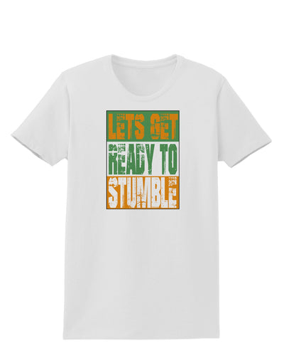 Lets Get Ready To Stumble Womens T-Shirt by TooLoud-TooLoud-White-X-Small-Davson Sales