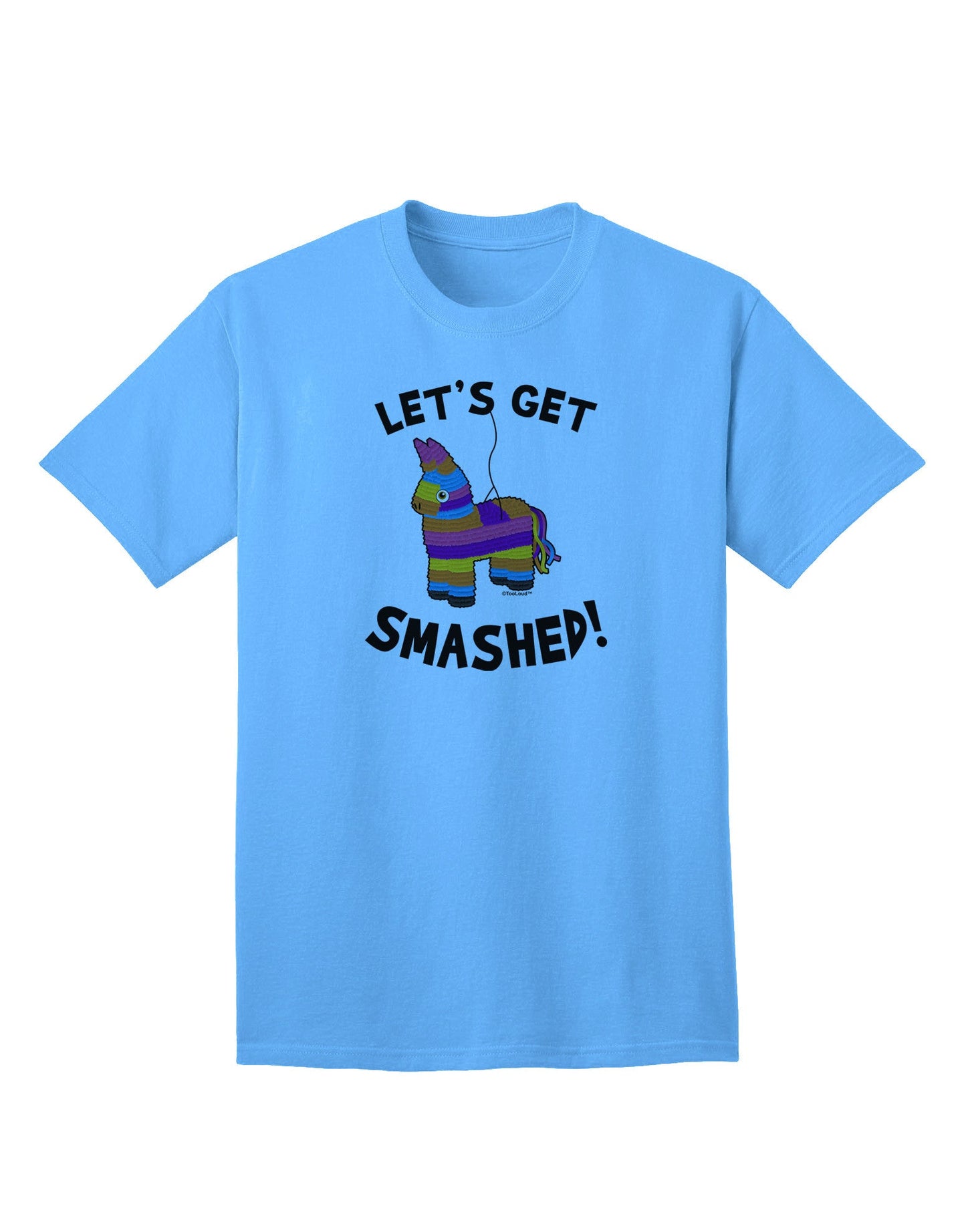Let's Get Smashed Pinata - Premium Adult T-Shirt for Fun-Loving Individuals-Mens T-shirts-TooLoud-Aquatic-Blue-Small-Davson Sales