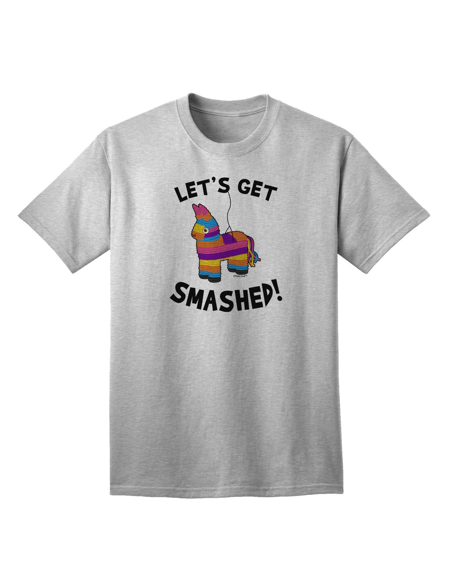 Let's Get Smashed Pinata - Premium Adult T-Shirt for Fun-Loving Individuals-Mens T-shirts-TooLoud-AshGray-Small-Davson Sales