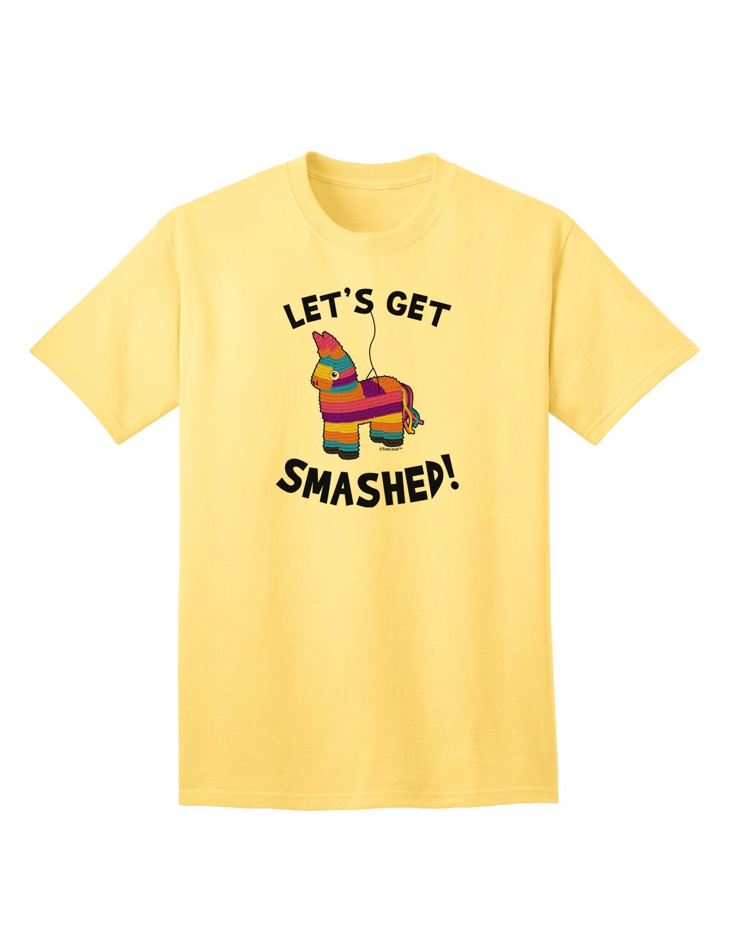 Let's Get Smashed Pinata - Premium Adult T-Shirt for Fun-Loving Individuals-Mens T-shirts-TooLoud-Yellow-Small-Davson Sales