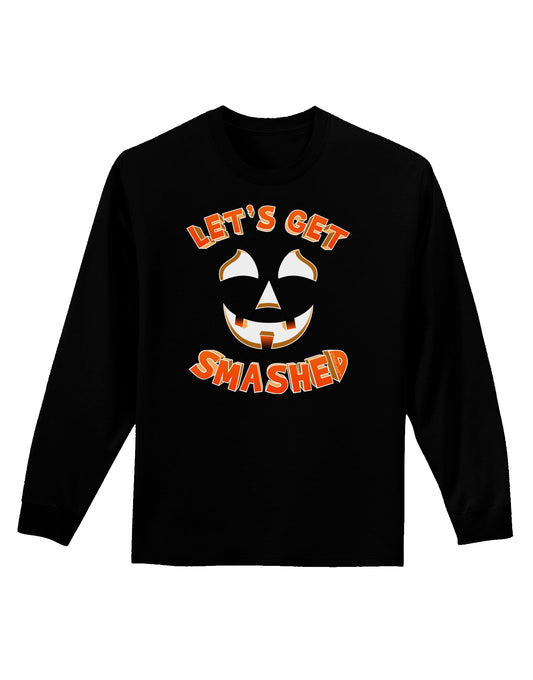 Let's Get Smashed Pumpkin Adult Long Sleeve Dark T-Shirt by TooLoud-TooLoud-Black-Small-Davson Sales