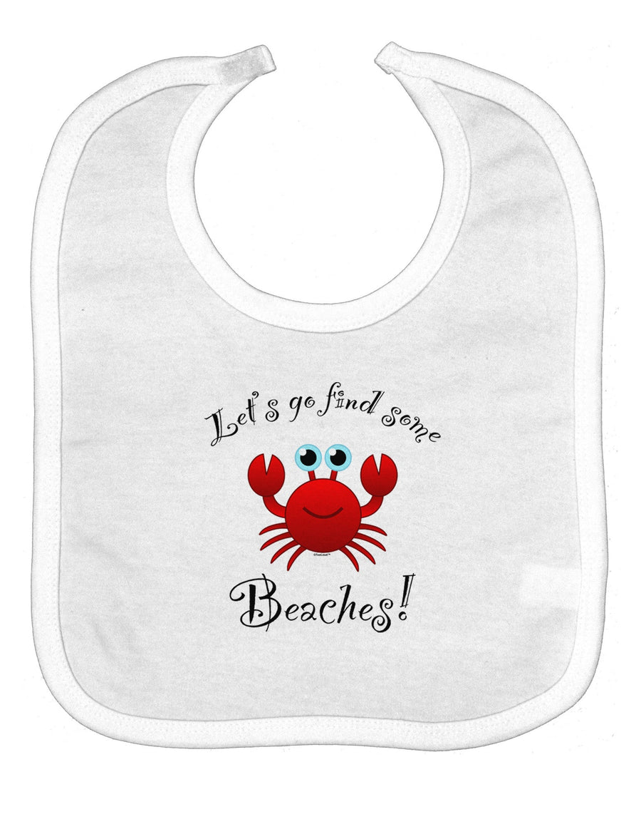 Lets Go Find Some Beaches Baby Bib