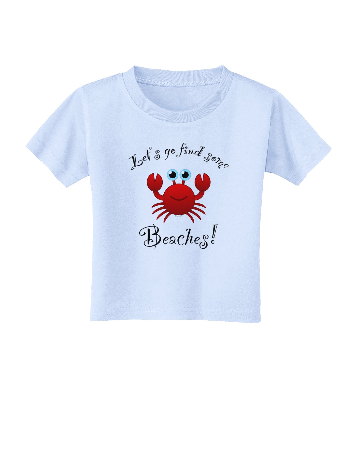 Lets Go Find Some Beaches Toddler T-Shirt-Toddler T-Shirt-TooLoud-Light-Blue-2T-Davson Sales