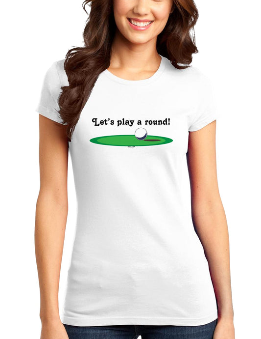 Let's Play a Round Juniors T-Shirt-Womens Juniors T-Shirt-TooLoud-White-Small-Davson Sales