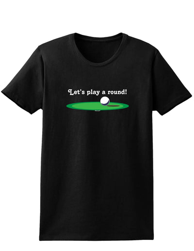 Let's Play a Round Womens Dark T-Shirt-TooLoud-Black-X-Small-Davson Sales