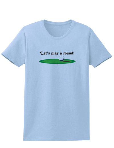 Let's Play a Round Womens T-Shirt-Womens T-Shirt-TooLoud-Light-Blue-X-Small-Davson Sales