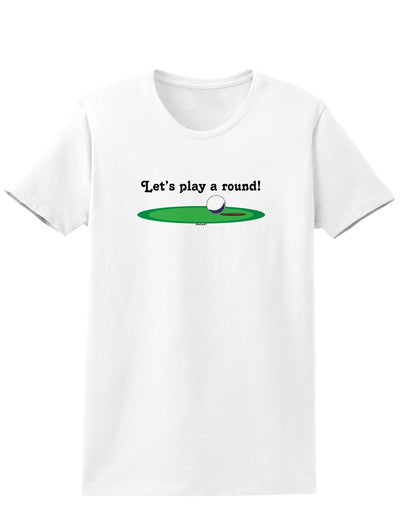 Let's Play a Round Womens T-Shirt-Womens T-Shirt-TooLoud-White-X-Small-Davson Sales