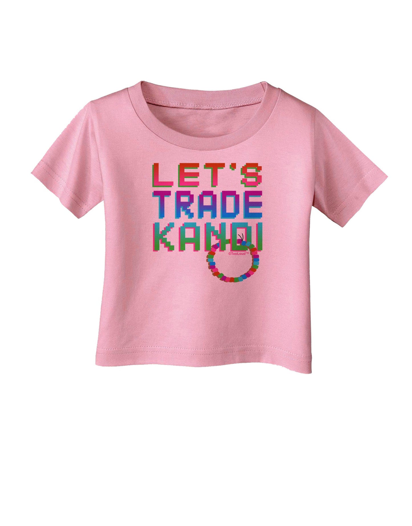 Let's Trade Kandi Infant T-Shirt-Infant T-Shirt-TooLoud-Candy-Pink-06-Months-Davson Sales