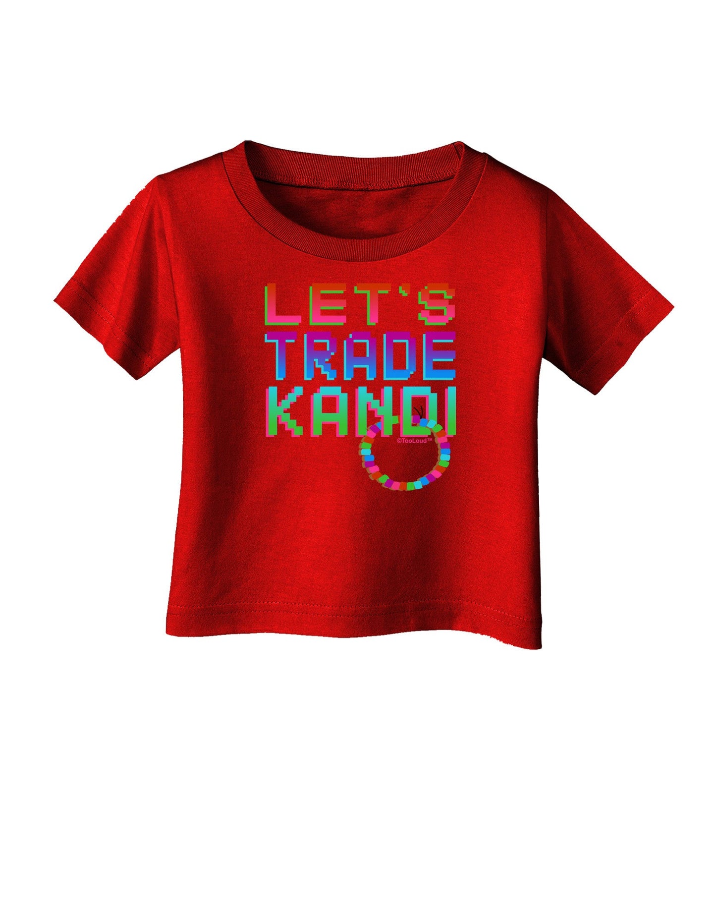 Let's Trade Kandi Infant T-Shirt Dark-Infant T-Shirt-TooLoud-Red-06-Months-Davson Sales