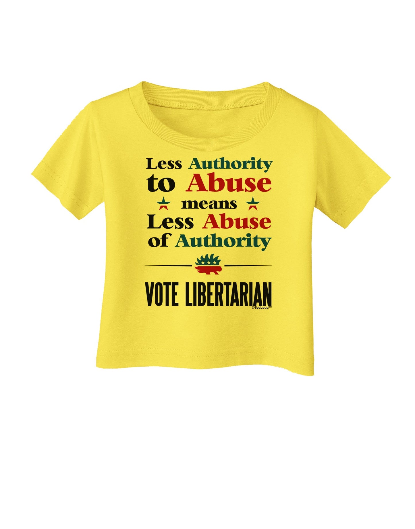 Libertarian Against Authority Abuse Infant T-Shirt-Infant T-Shirt-TooLoud-Yellow-06-Months-Davson Sales