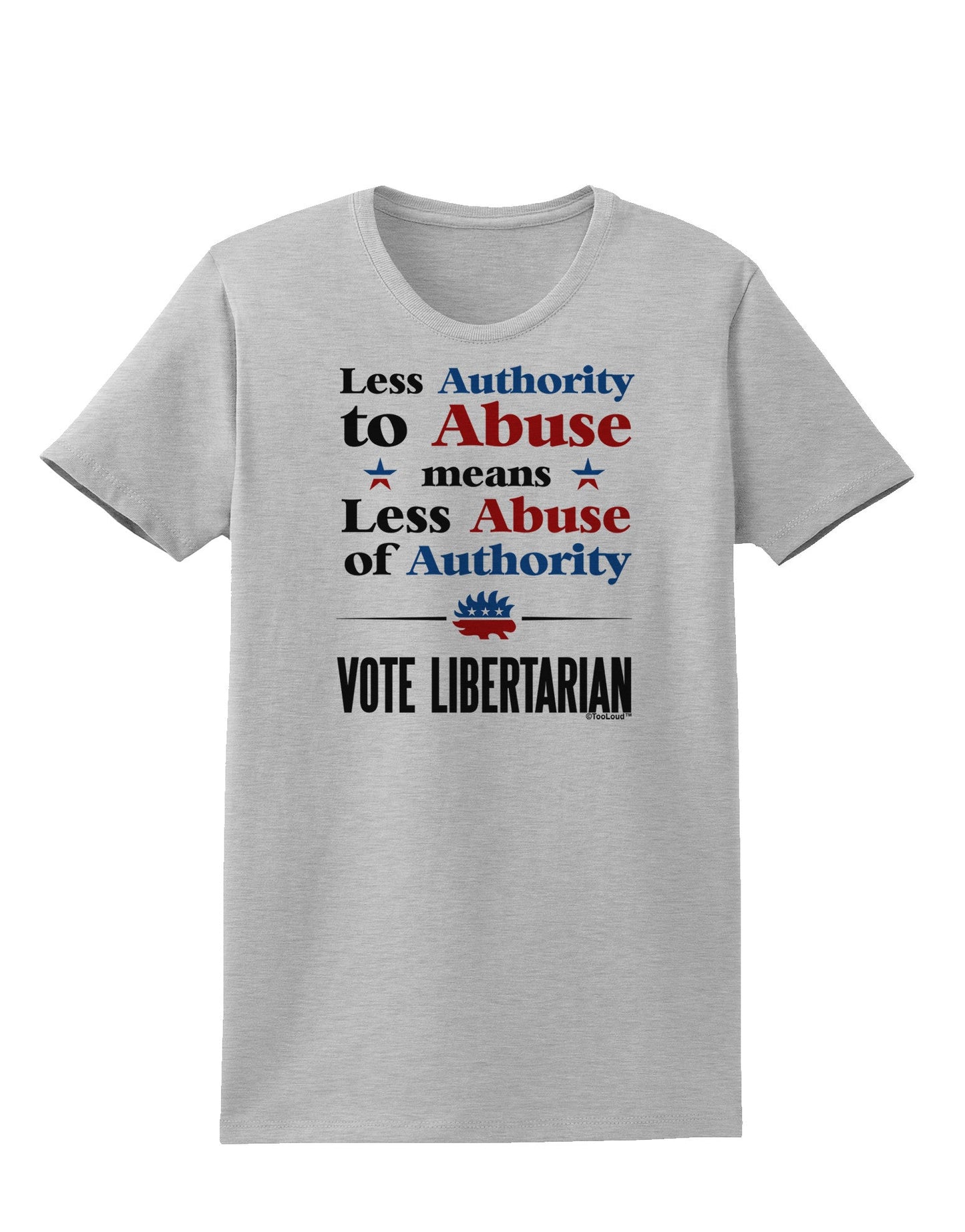 Libertarian Against Authority Abuse Womens T-Shirt-Womens T-Shirt-TooLoud-AshGray-X-Small-Davson Sales