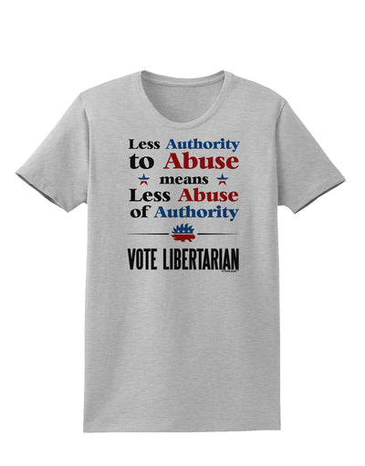 Libertarian Against Authority Abuse Womens T-Shirt-Womens T-Shirt-TooLoud-AshGray-X-Small-Davson Sales