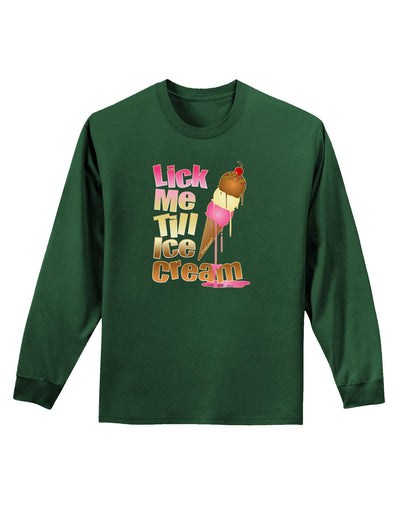 Lick Me Till Ice Cream Adult Long Sleeve Dark T-Shirt-TooLoud-Dark-Green-Small-Davson Sales