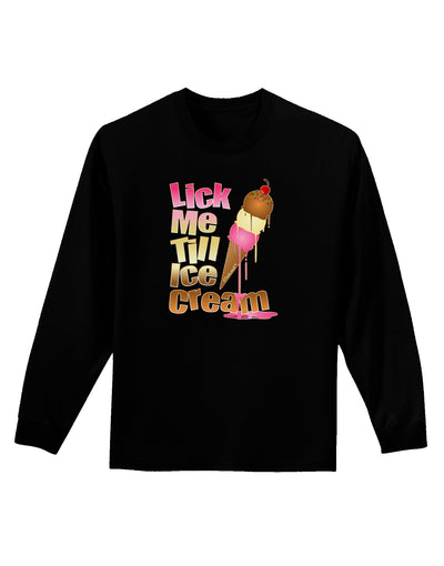 Lick Me Till Ice Cream Adult Long Sleeve Dark T-Shirt-TooLoud-Black-Small-Davson Sales