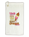 Lick Me Till Ice Cream Micro Terry Gromet Golf Towel 16 x 25 inch-Golf Towel-TooLoud-White-Davson Sales