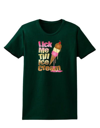 Lick Me Till Ice Cream Womens Dark T-Shirt-Womens T-Shirt-TooLoud-Forest-Green-Small-Davson Sales