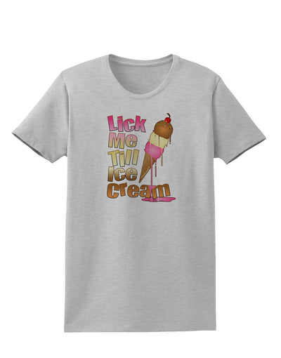 Lick Me Till Ice Cream Womens T-Shirt-Womens T-Shirt-TooLoud-AshGray-X-Small-Davson Sales