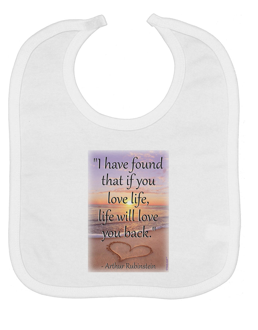 Life Will Love You Back Baby Bib by TooLoud