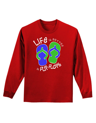 Life is Better in Flip Flops - Blue and Green Adult Long Sleeve Dark T-Shirt-TooLoud-Red-Small-Davson Sales