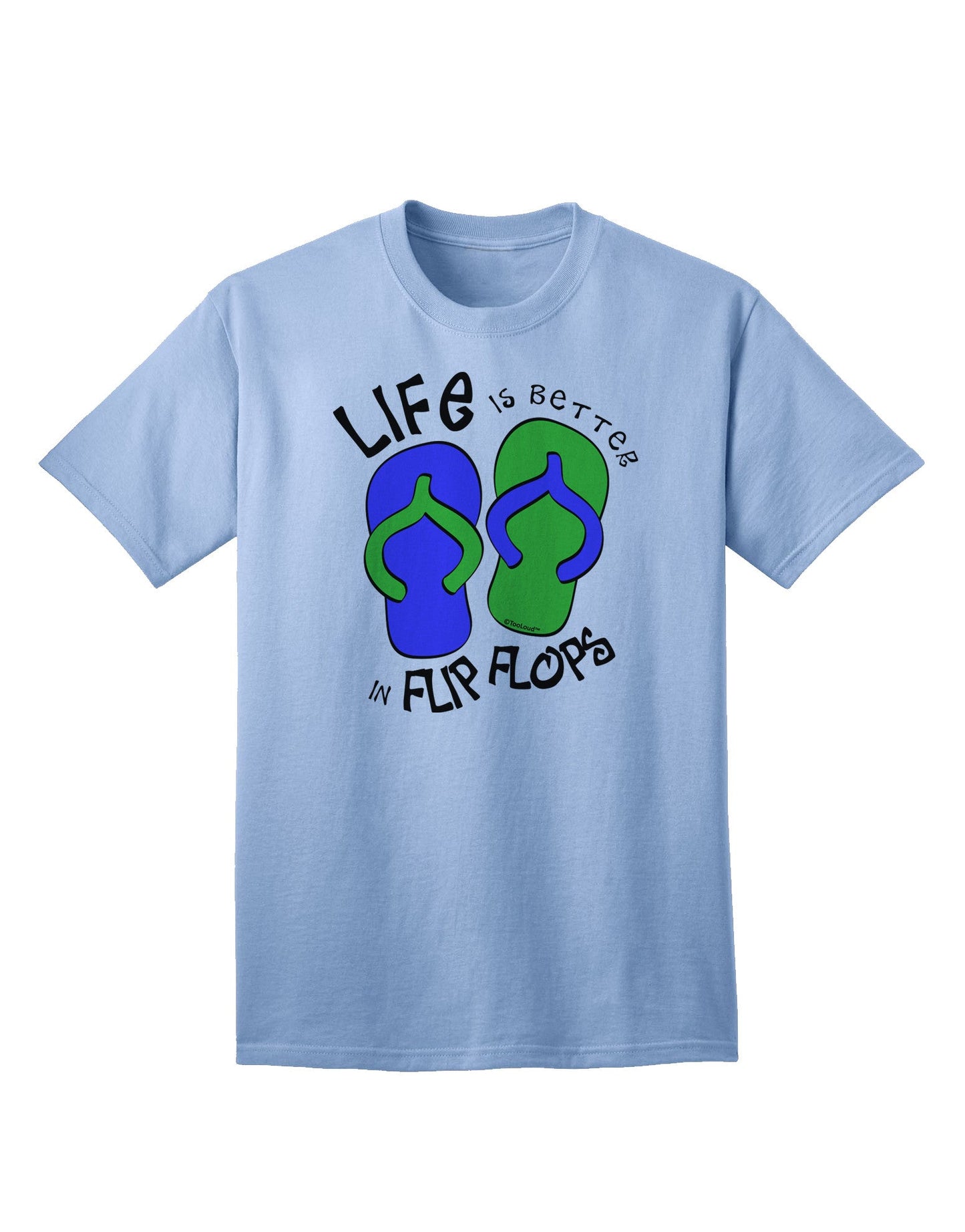 Life is Better in Flip Flops - Blue and Green Adult T-Shirt-Mens T-Shirt-TooLoud-Light-Blue-Small-Davson Sales