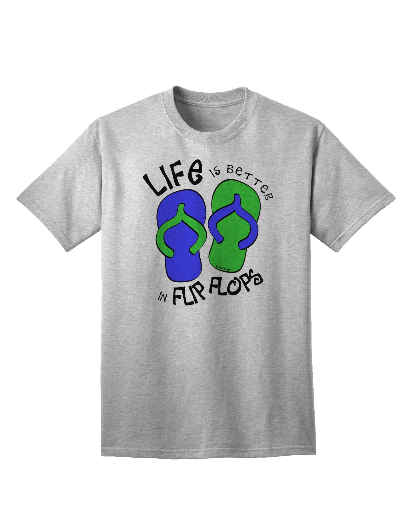 Life is Better in Flip Flops - Blue and Green Adult T-Shirt-Mens T-Shirt-TooLoud-AshGray-Small-Davson Sales