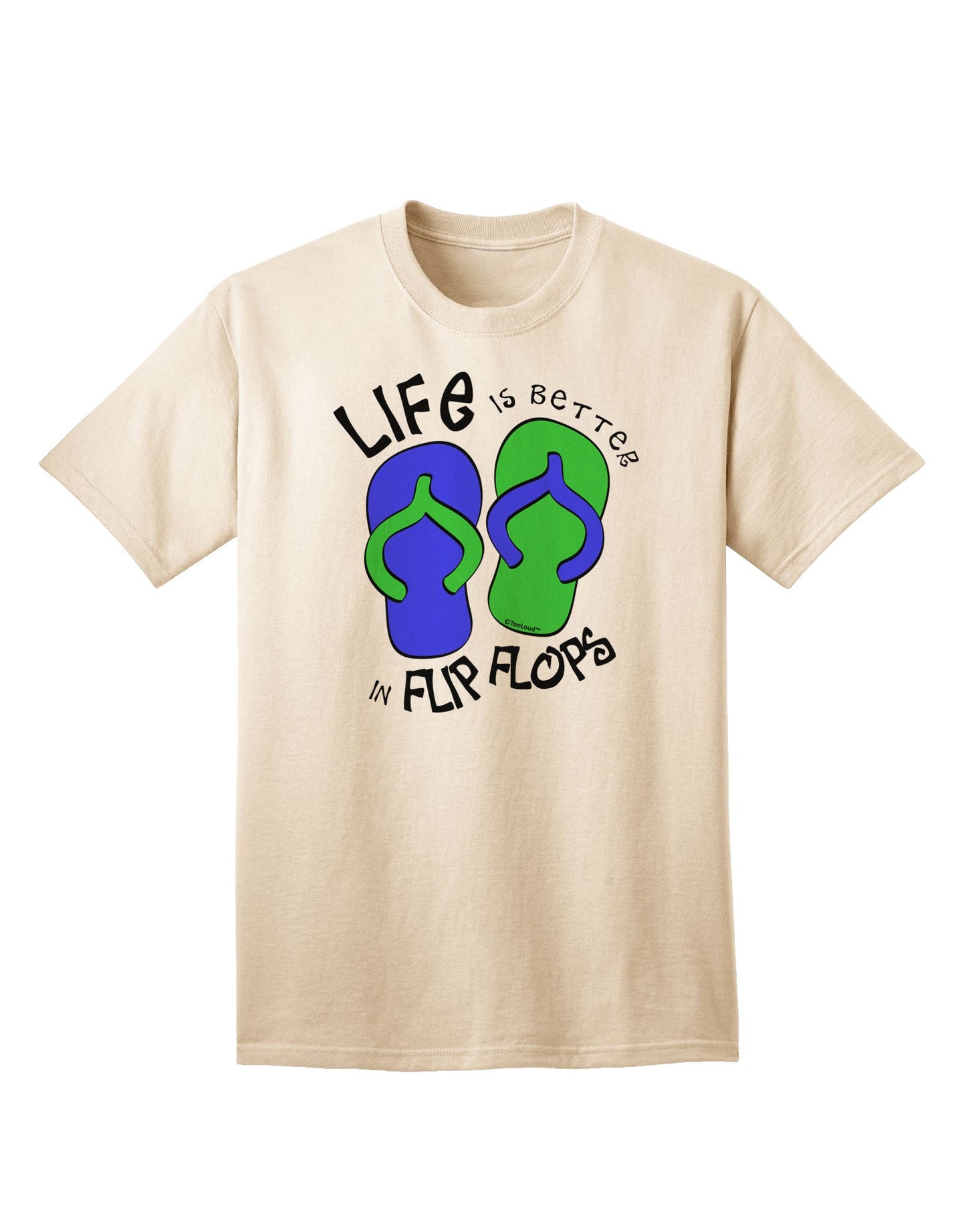 Life is Better in Flip Flops - Blue and Green Adult T-Shirt-Mens T-Shirt-TooLoud-Natural-Small-Davson Sales