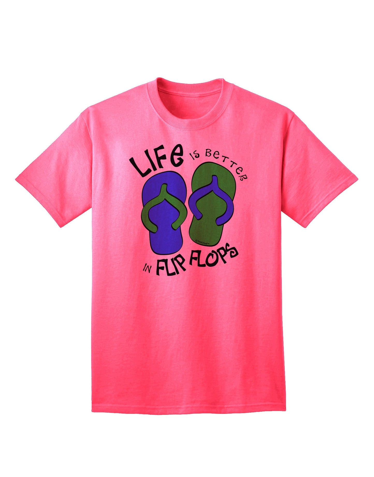 Life is Better in Flip Flops - Blue and Green Adult T-Shirt-Mens T-Shirt-TooLoud-Neon-Pink-Small-Davson Sales