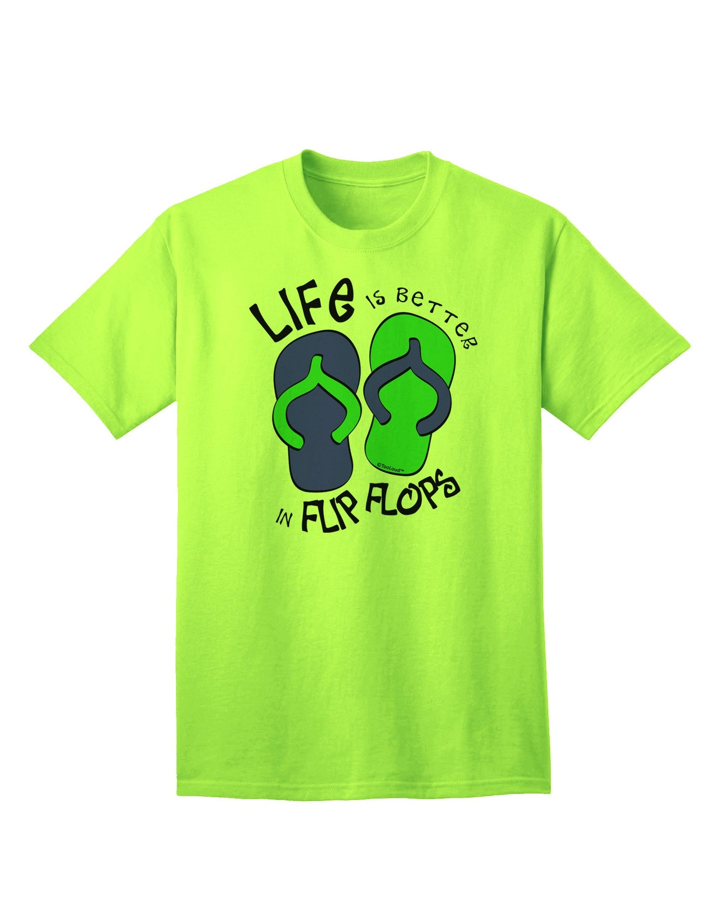 Life is Better in Flip Flops - Blue and Green Adult T-Shirt-Mens T-Shirt-TooLoud-Neon-Green-Small-Davson Sales