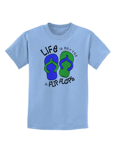 Life is Better in Flip Flops - Blue and Green Childrens T-Shirt-Childrens T-Shirt-TooLoud-Light-Blue-X-Small-Davson Sales