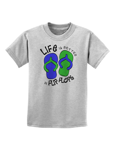 Life is Better in Flip Flops - Blue and Green Childrens T-Shirt-Childrens T-Shirt-TooLoud-AshGray-X-Small-Davson Sales