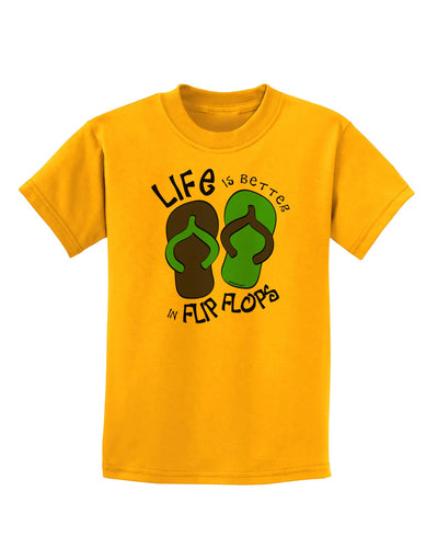 Life is Better in Flip Flops - Blue and Green Childrens T-Shirt-Childrens T-Shirt-TooLoud-Gold-X-Small-Davson Sales