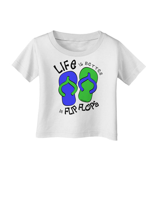 Life is Better in Flip Flops - Blue and Green Infant T-Shirt-Infant T-Shirt-TooLoud-White-06-Months-Davson Sales