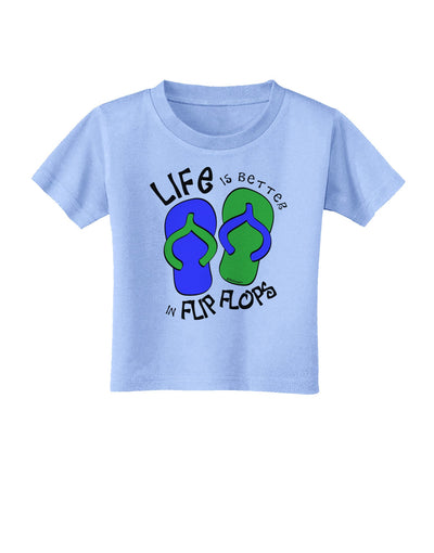 Life is Better in Flip Flops - Blue and Green Toddler T-Shirt-Toddler T-Shirt-TooLoud-Aquatic-Blue-2T-Davson Sales